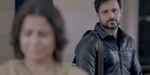 'हमारी अधूरी कहानी' शूट करते वक्त टूटे हुए थे इमरान, पत्नी परवीन ने बताई पीछे की कहानी